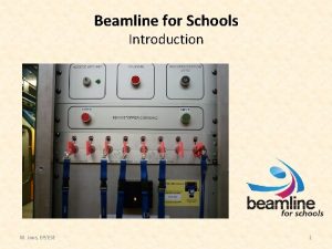 Beamline for Schools Introduction M Joos EPESE 1