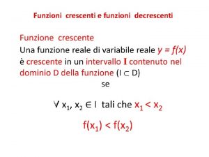 Funzioni crescenti e funzioni decrescenti fx 2 x