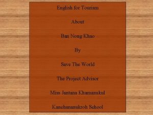 English for Tourism About Ban Nong Khao By