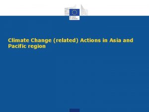 Climate Change related Actions in Asia and Pacific