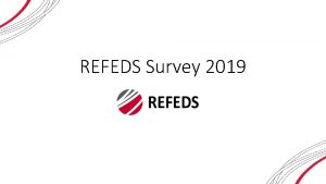 REFEDS Survey 2019 2015 26 out of 56