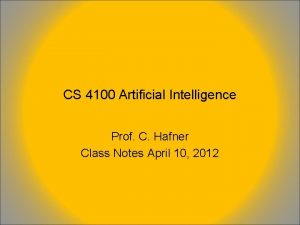 CS 4100 Artificial Intelligence Prof C Hafner Class