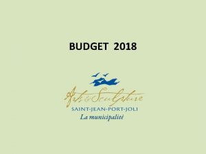 BUDGET 2018 SAINTJEANPORTJOLI EN QUELQUES CHIFFRES valuation foncire