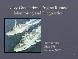 Navy Gas Turbine Engine Remote Monitoring and Diagnostics