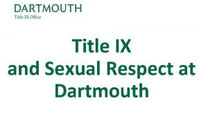 Title IX and Sexual Respect at Dartmouth Who