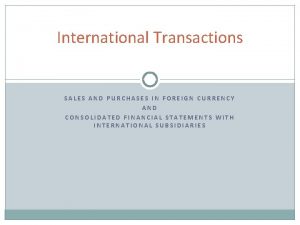 International Transactions SALES AND PURCHASES IN FOREIGN CURRENCY