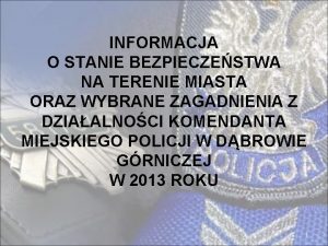 INFORMACJA O STANIE BEZPIECZESTWA NA TERENIE MIASTA ORAZ