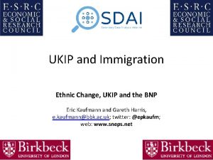 UKIP and Immigration Ethnic Change UKIP and the