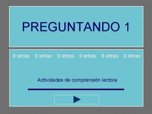 PREGUNTANDO 1 9 letras 9 letras Actividades de