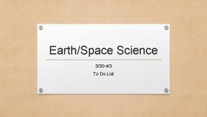 EarthSpace Science 330 43 To Do List Monday