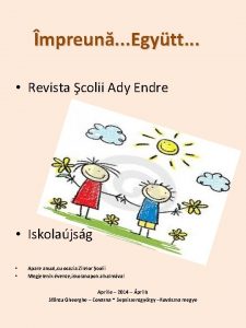 mpreun Egytt Revista colii Ady Endre Iskolajsg Apare