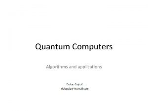 Quantum Computers Algorithms and applications Simulating classical operations