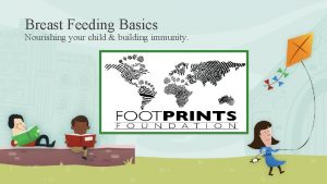 Breast Feeding Basics Nourishing your child building immunity