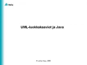 UMLluokkakaaviot ja Java Jukka Harju 2005 Olio Object