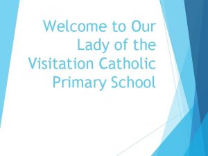 Welcome to Our Lady of the Visitation Catholic