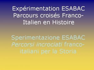 Exprimentation ESABAC Parcours croiss Franco Italien en Histoire