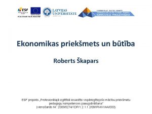 Ekonomikas priekmets un btba Roberts kapars ESF projekts
