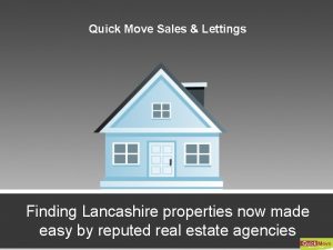 Quick Move Sales Lettings Finding Lancashire properties now