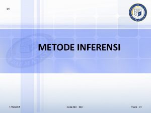 I 1 METODE INFERENSI 1792015 Kode MK Versi