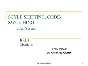 STYLE SHIFTING CODESWITCHING Joan Swann Book 1 Chapter