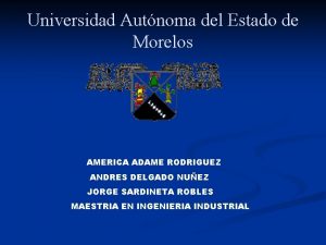 Universidad Autnoma del Estado de Morelos AMERICA ADAME