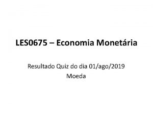 LES 0675 Economia Monetria Resultado Quiz do dia