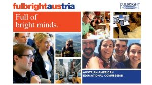 AUSTRIANAMERICAN EDUCATIONAL COMMISSION FULBRIGHT AUSTRIAN STUDENT PROGRAM Missing