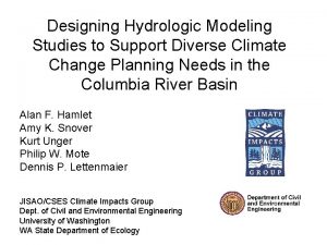 Designing Hydrologic Modeling Studies to Support Diverse Climate