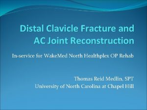 Distal Clavicle Fracture and AC Joint Reconstruction Inservice