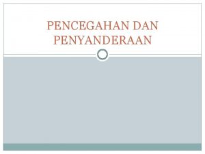 PENCEGAHAN DAN PENYANDERAAN Pengertian Pencegahan Adalah larangan yang