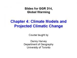 Slides for GGR 314 Global Warming Chapter 4 Slides for GGR 314 Global Warming Chapter 4
