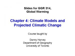 Slides for GGR 314 Global Warming Chapter 4