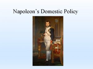 Napoleons Domestic Policy Legacy While some people remember