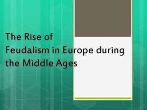 The Rise of Feudalism in Europe during the