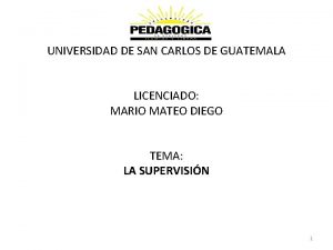 UNIVERSIDAD DE SAN CARLOS DE GUATEMALA LICENCIADO MARIO