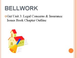 BELLWORK Get Unit 3 Legal Concerns Insurance Issues