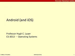 Carnegie Mellon Worcester Polytechnic Institute Android and i