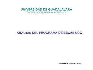 UNIVERSIDAD DE GUADALAJARA COORDINACIN GENERAL ACADMICA ANALISIS DEL