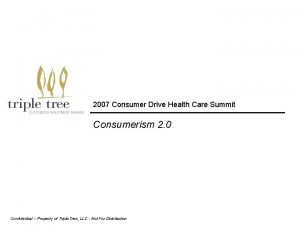 2007 Consumer Drive Health Care Summit Consumerism 2