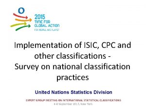 Implementation of ISIC CPC and other classifications Survey