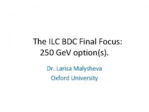 The ILC BDC Final Focus 250 Ge V