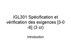 IGL 301 Spcification et vrification des exigences 3