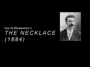 Guy de Maupassant s THE NECKLACE 1884 AGENDA