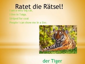 Ratet die Rtsel I am a very big