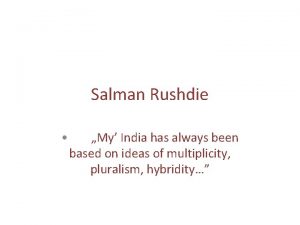 Salman Rushdie My India has always been based