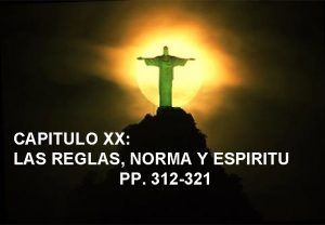 CAPITULO XX LAS REGLAS NORMA Y ESPIRITU PP