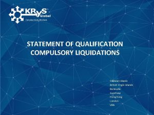 STATEMENT OF QUALIFICATION COMPULSORY LIQUIDATIONS Cayman Islands British