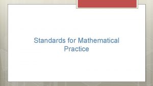 Standards for Mathematical Practice Standards for Mathematical Practice