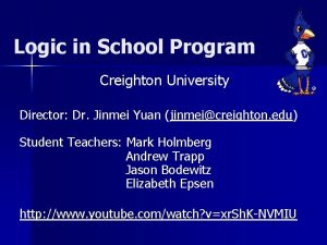 Logic in School Program Creighton University Director Dr