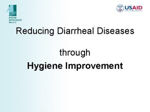 Reducing Diarrheal Diseases through Hygiene Improvement Proportional Mortality